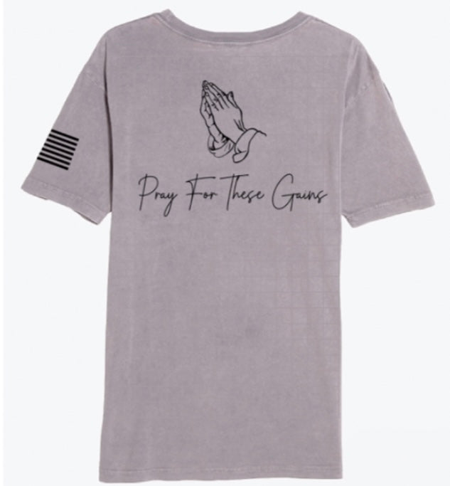 Pray for these Gains-Tee